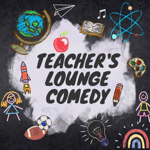 Teachers Lounge Comedy