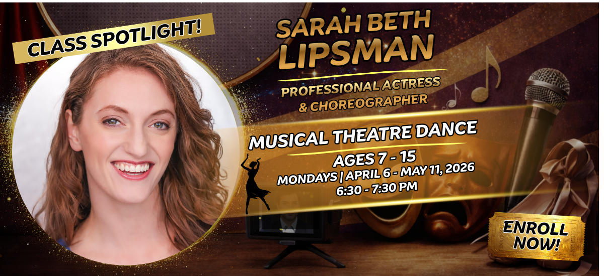 Promotional image for a Musical Theatre Dance class with Sarah Beth Lipsman, featuring her smiling portrait, class details for ages 7-15, dates, times, and “Enroll Now” and “Class Spotlight” banners. Promotional image for a Musical Theatre Dance class with Sarah Beth Lipsman, featuring her smiling portrait, class details for ages 7-15, dates, times, and “Enroll Now” and “Class Spotlight” banners.