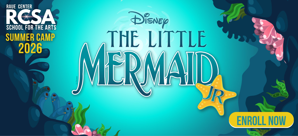 Bright graphic for Raue Center School for the Arts’ 2026 summer camp, featuring Disney’s The Little Mermaid Jr. logo, seaweed, fish, and a starfish, with a yellow Enroll Now button on the bottom right. Bright graphic for Raue Center School for the Arts’ 2026 summer camp, featuring Disney’s The Little Mermaid Jr. logo, seaweed, fish, and a starfish, with a yellow Enroll Now button on the bottom right.