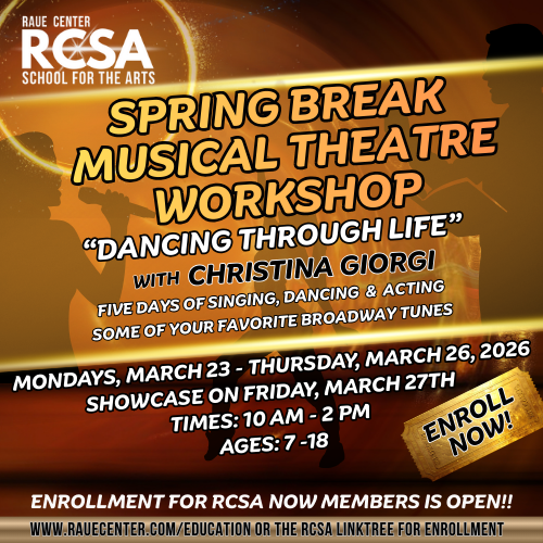 Event poster for the Raue Center Spring Break Musical Theatre Workshop, March 23-27, 2026. Features event details, a silhouette of performers, and a yellow Enroll Now! badge on a stage background.