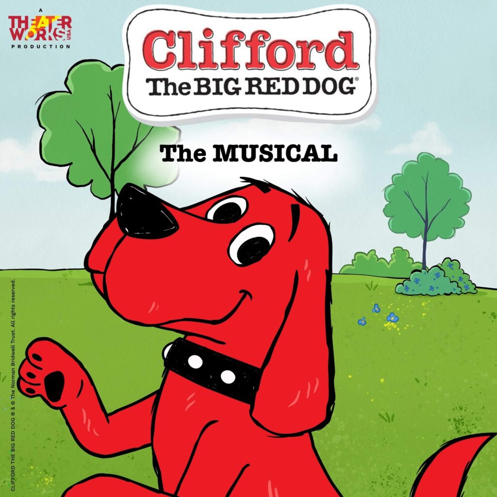 Illustration of Clifford the Big Red Dog smiling in a green park with trees and flowers. Text reads: Clifford The Big Red Dog The Musical. TheaterWorksUSA logo is in the top left corner.