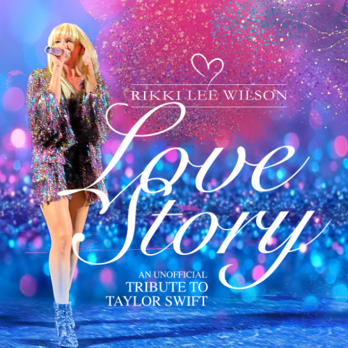 A performer in a sparkly dress sings on stage with colorful lights and glitter. Text reads: Rikki Lee Wilson Love Story: An Unofficial Tribute to Taylor Swift.