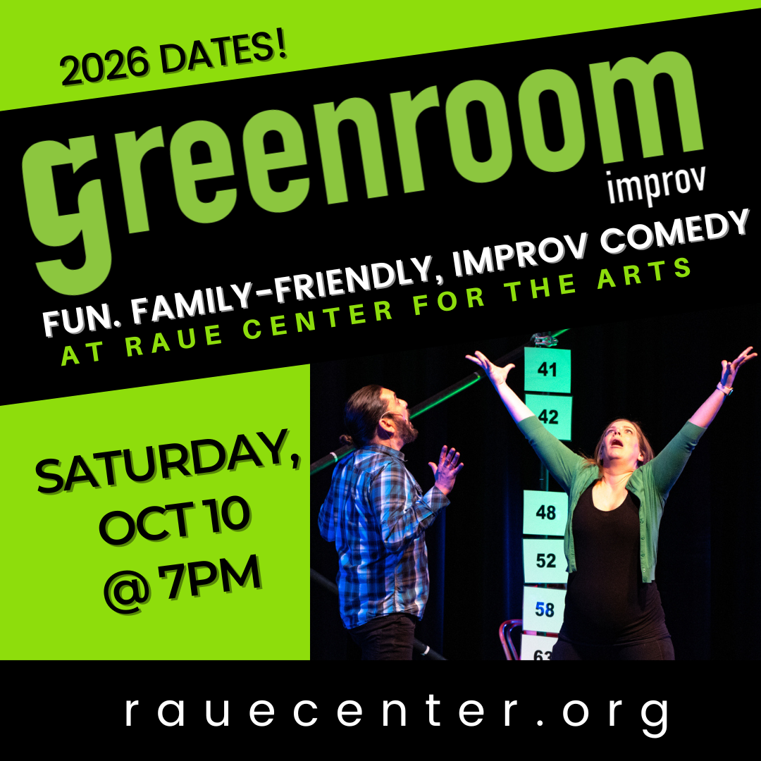 Promotional image for a family-friendly improv comedy show called Greenroom at Raue Center. A man and woman perform energetically on stage. Event is on Saturday, Oct 10 at 7 PM, with bold text announcing 2026 dates.