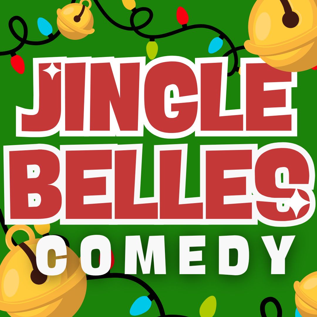 A festive graphic with large red and white text reading “Jingle Belles Comedy” on a green background, decorated with holiday string lights and golden jingle bells.