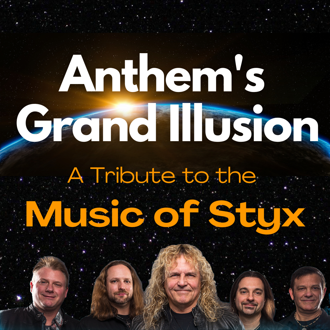 A promotional image featuring five band members below text that reads: Anthems Grand Illusion: A Tribute to the Music of Styx, set against a starry space background with a rising sun over Earth.