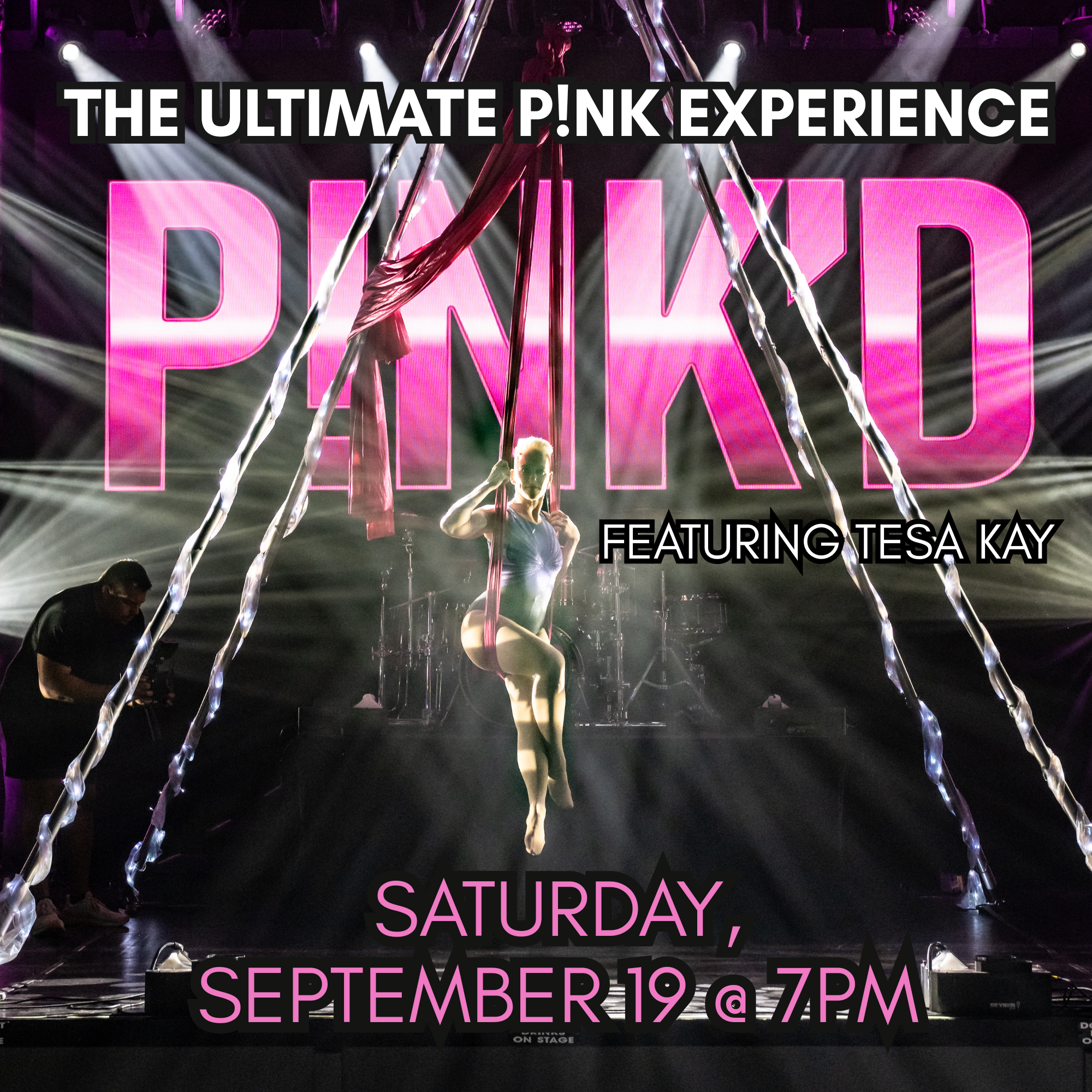 Aerial performer on stage with pink lighting and large PINKD letters in the background. Text reads: The Ultimate P!NK Experience featuring Tesa Kay. Saturday, September 19 @ 7PM.
