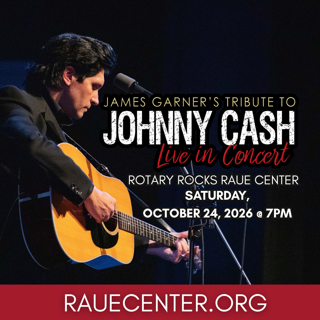 A man in a black suit plays an acoustic guitar and sings into a microphone on stage. Text reads: James Garners Tribute to Johnny Cash Live in Concert, Rotary Rocks Raue Center, Saturday, October 24, 2026 @ 7 PM, RAUECENTER.ORG.