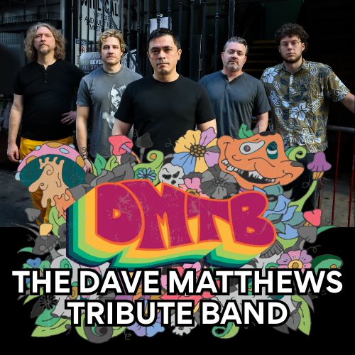 Five men stand together outside, behind a vibrant, colorful graphic with flowers, mushrooms, and the letters DMTB. Below the graphic, bold text reads The Dave Matthews Tribute Band.