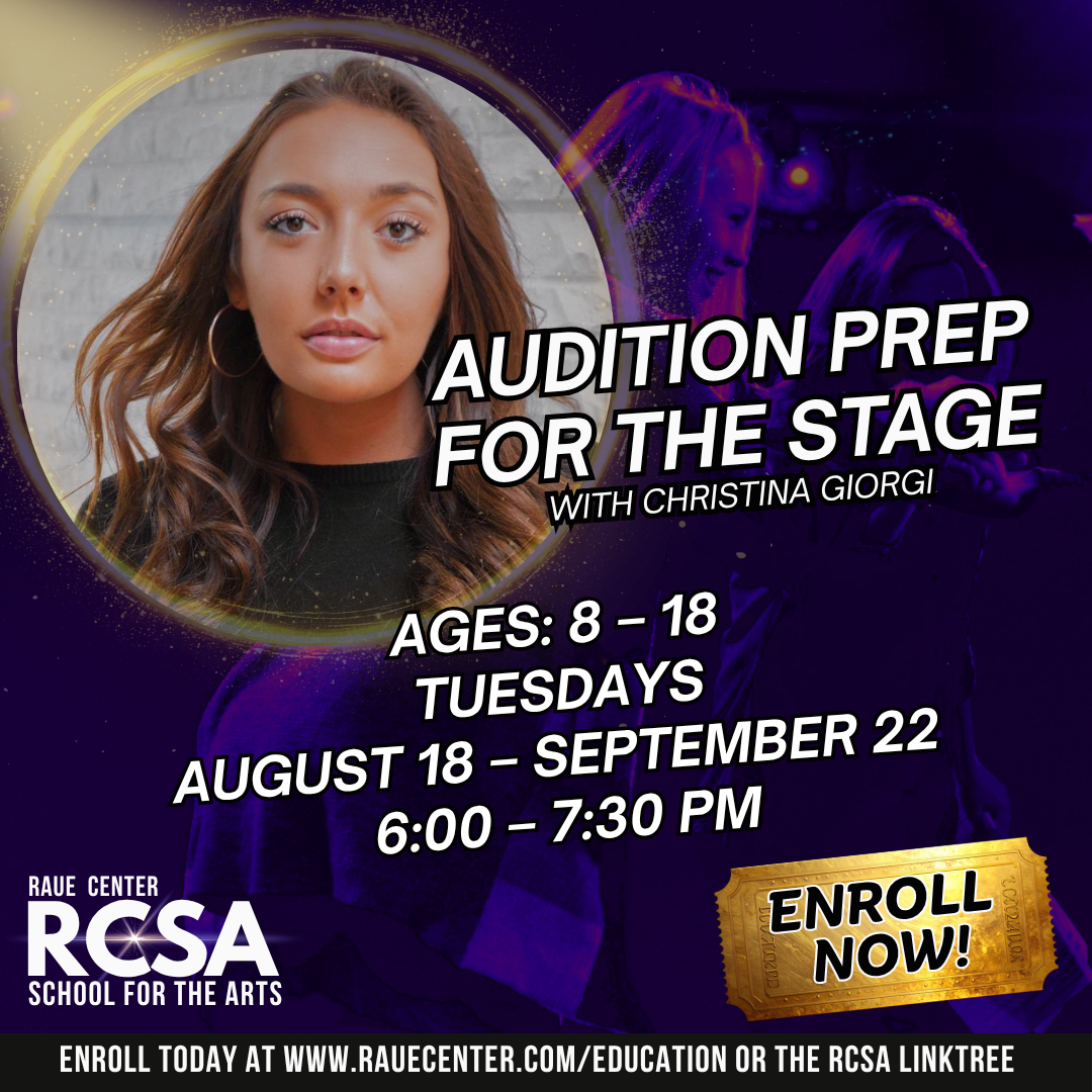 Audition Prep for the Stage with Christina Giorgi for ages 8-18, Tuesdays, August 18–September 22, 6-7:30 PM. Raue Center School for the Arts. Enroll now! button. Photo of a young woman.