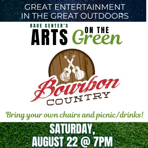 Event flyer for Arts on the Green featuring Bourbon Country on Saturday, August 22 at 7 PM. Text encourages attendees to bring chairs and picnic or drinks for an outdoor show.