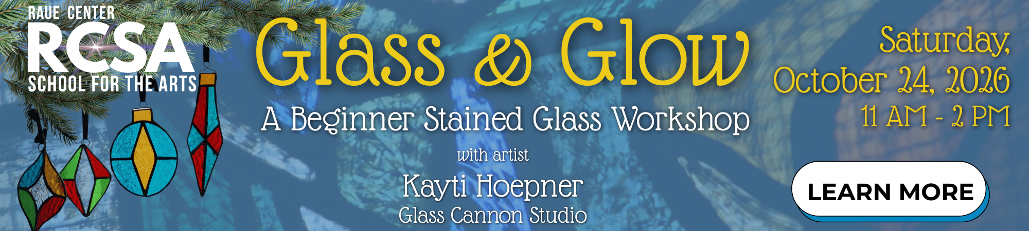 Banner for Glass & Glow stained glass workshop at RCSA, Saturday, October 24, 2026, 11 AM–2 PM, with artist Kayti Hoepnner. Stained glass designs and ocean-themed background. Button says Learn More..