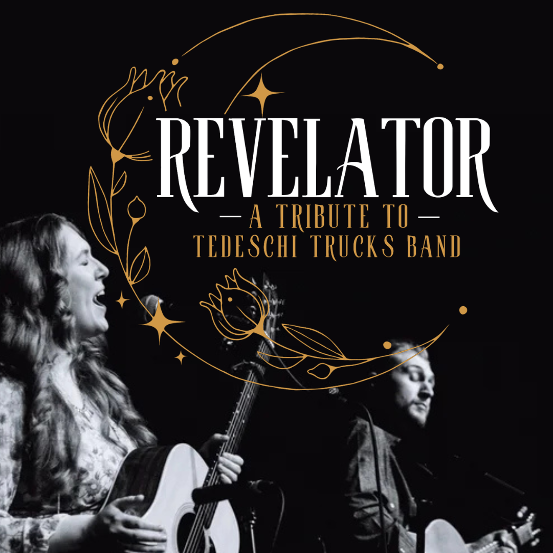 A woman and a man play guitars and sing on stage. Text reads: Revelator - A Tribute to Tedeschi Trucks Band with gold floral and crescent moon designs on a black background.