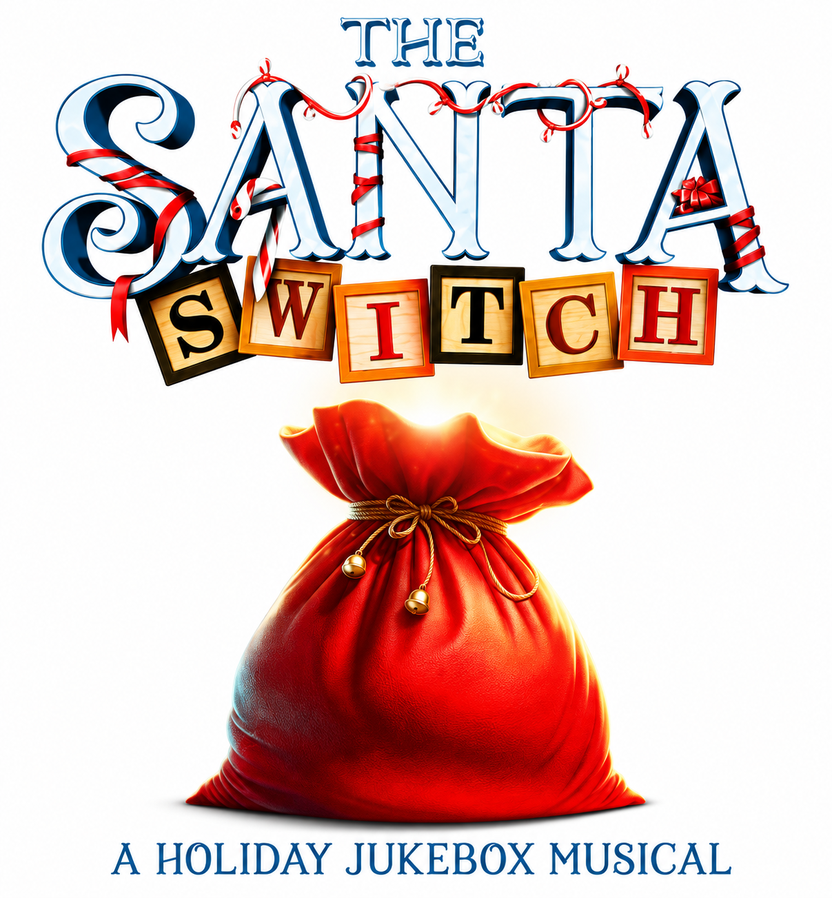 A red Santa sack sits below the text The Santa Switch and A Holiday Jukebox Musical, with festive letters and wooden blocks making up the word Switch..