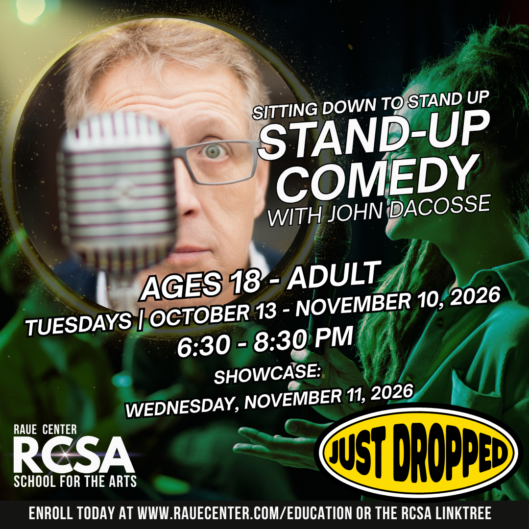 A surprised man behind a microphone advertises a stand-up comedy class with John Dacosse, ages 18+, Oct 13-Nov 10, 2026, at Raue Center, with a showcase on Nov 11. Just Dropped text is highlighted.