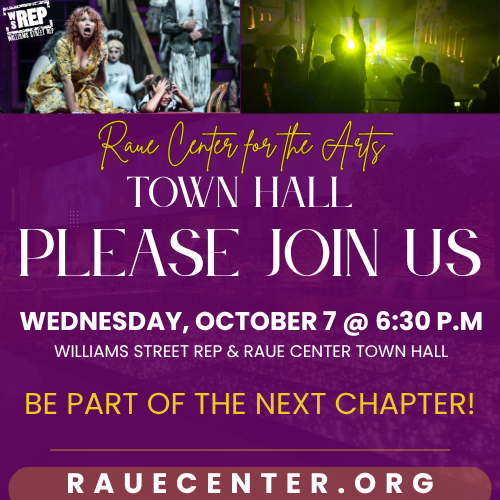 Purple event flyer for Raue Center Town Hall with images of performances, event details for October 7 at 6:30 PM, and a call to Be part of the next chapter. Website: rauecenter.org.