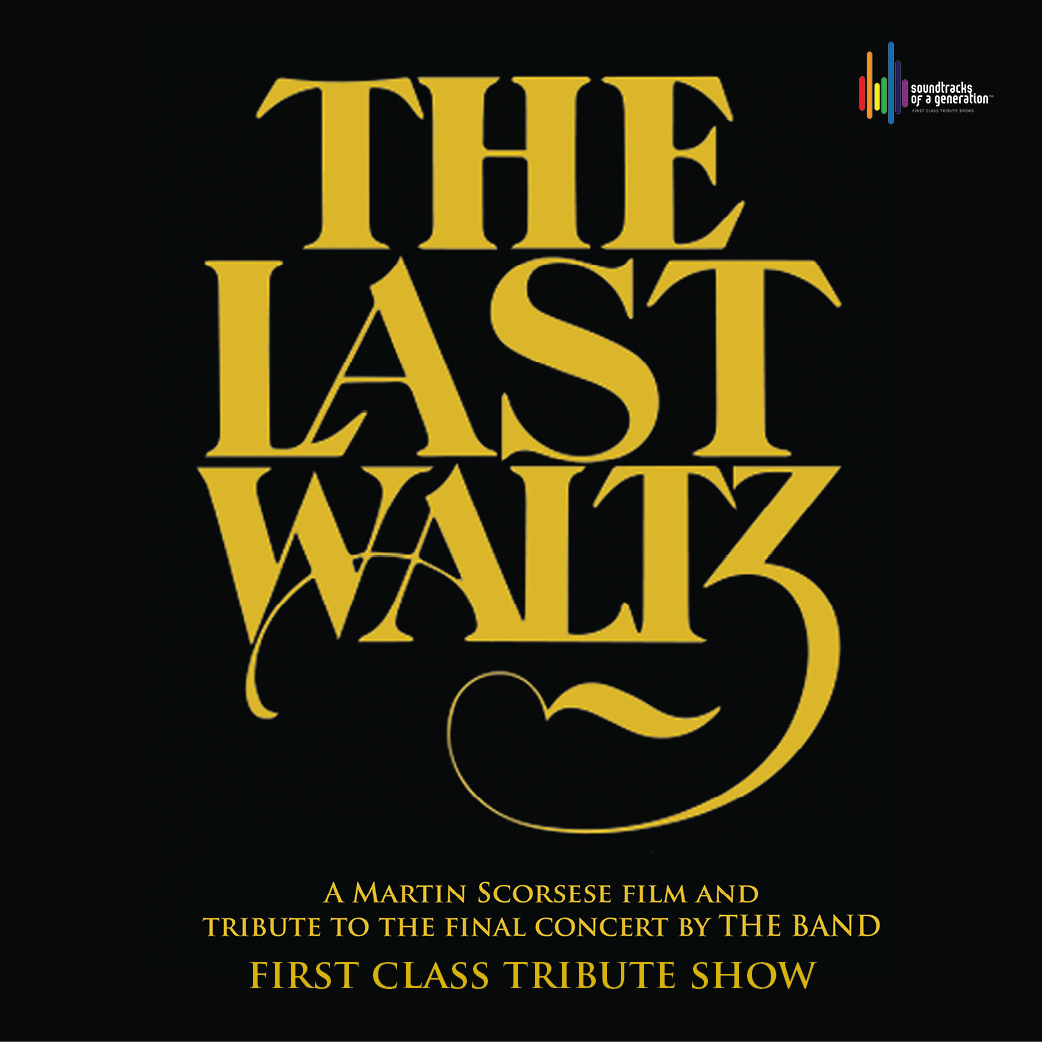 Event poster for The Last Waltz, a tribute show to The Band, featuring the film title in large gold lettering against a black background.