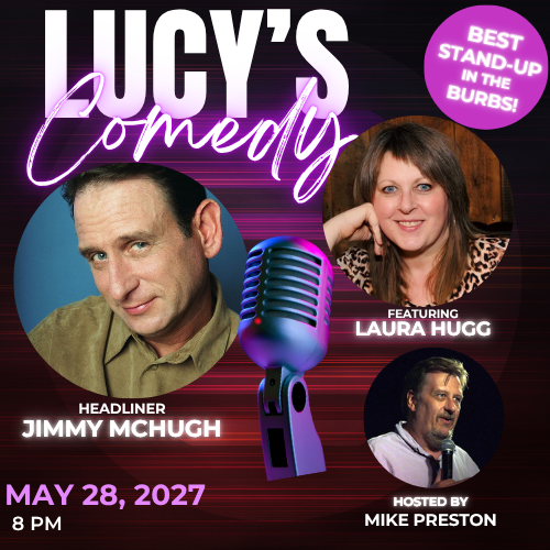 Promotional flyer for Lucys Comedy on May 28, 2027, featuring headliner Jimmy McHugh, featuring Laura Hugg, and hosted by Mike Preston.