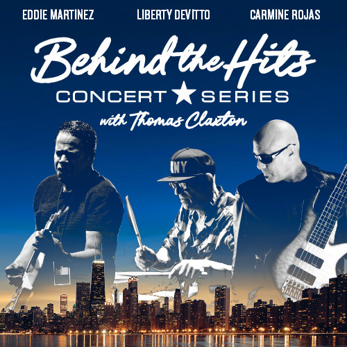 Poster for the Behind the Hits concert series featuring performers Eddie Martinez, Liberty DeVitto, and Carmine Rojas, with host Thomas Claxton, over a nighttime Chicago skyline. Poster for the Behind the Hits concert series featuring performers Eddie Martinez, Liberty DeVitto, and Carmine Rojas, with host Thomas Claxton, over a nighttime Chicago skyline.